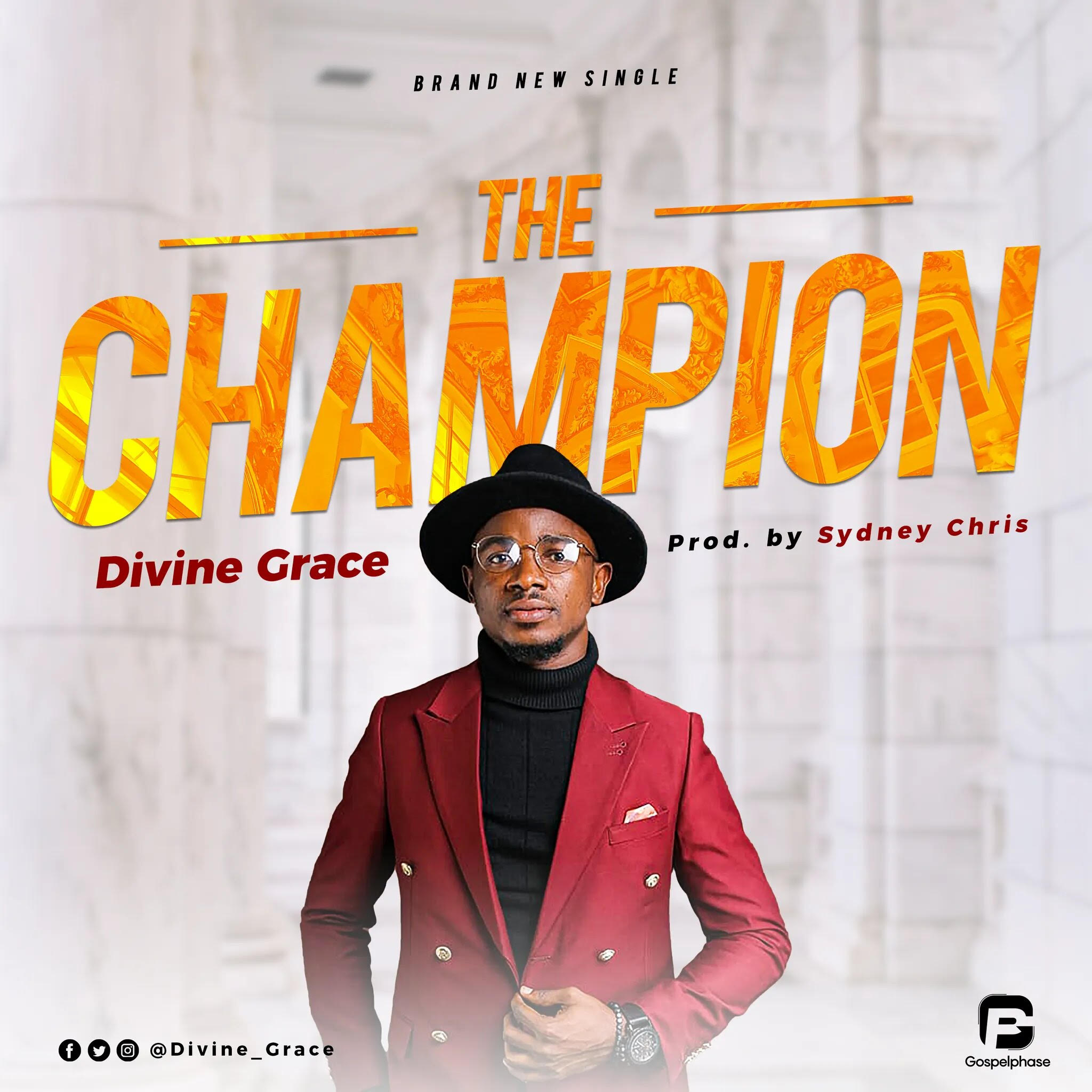 Divine Grace - The Champion (Prod. Sydney Chris)
