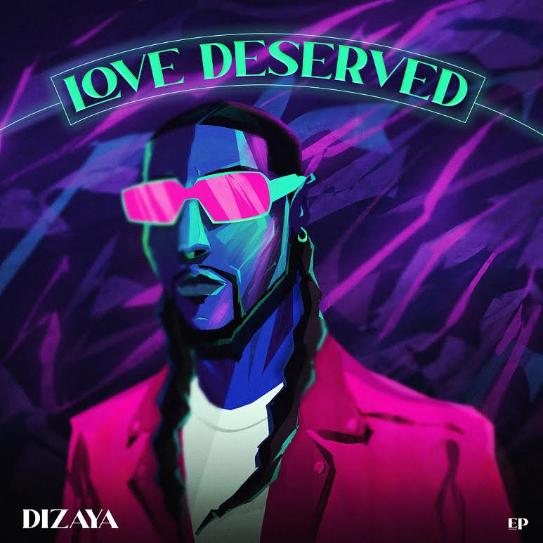 Dizaya - Love Deserved (EP)