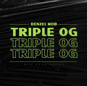 Denzel Mob - Tripple OG