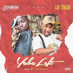 Cool DJ Nikay Ft Iju Tiger – Yaba Left