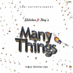 Skitches ft Kay S – Many Things